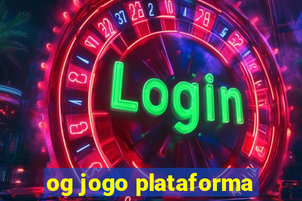 og jogo plataforma